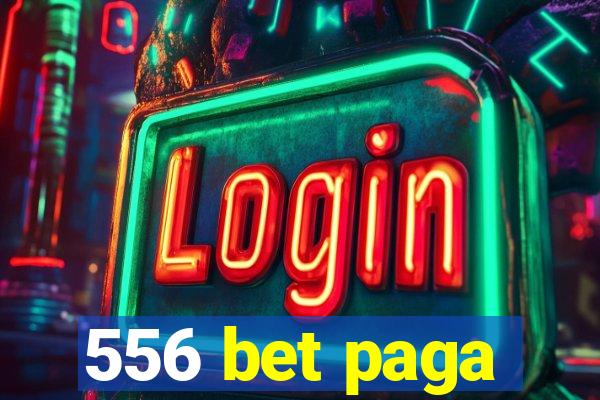 556 bet paga