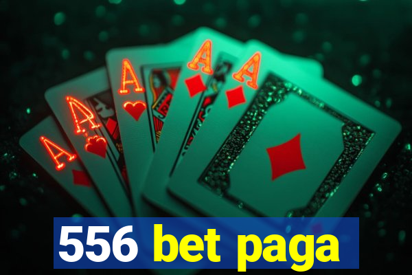 556 bet paga