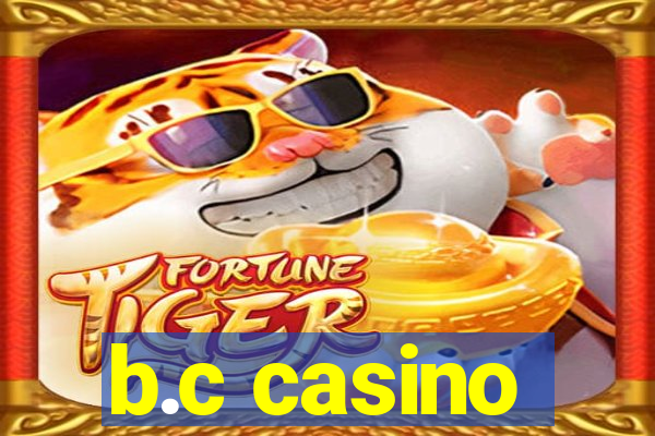 b.c casino