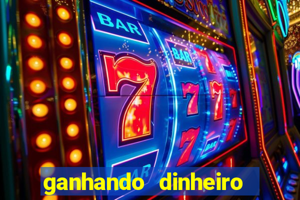 ganhando dinheiro com jogos