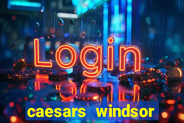 caesars windsor casino reviews