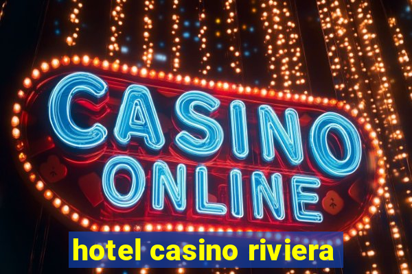 hotel casino riviera