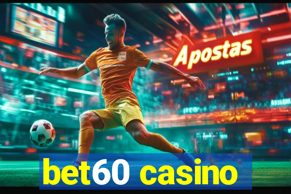 bet60 casino