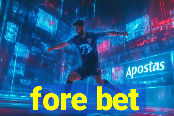 fore bet