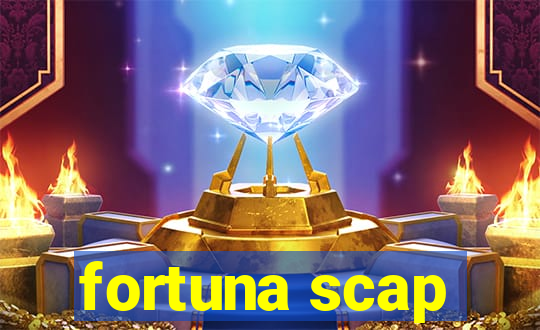 fortuna scap