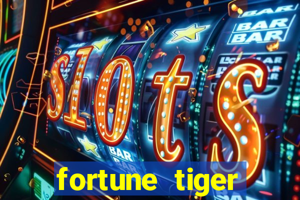 fortune tiger fortune tiger