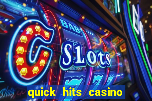 quick hits casino slot machine