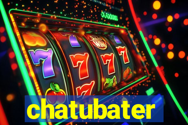 chatubater