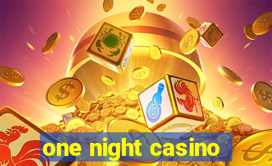 one night casino