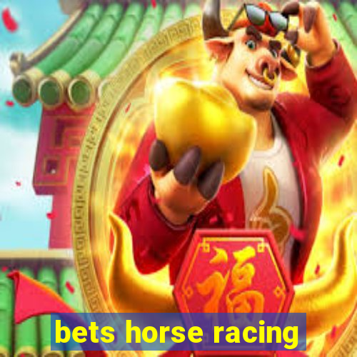 bets horse racing