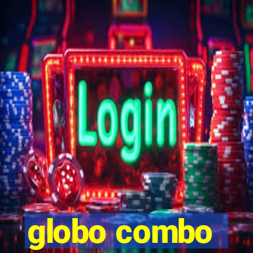 globo combo