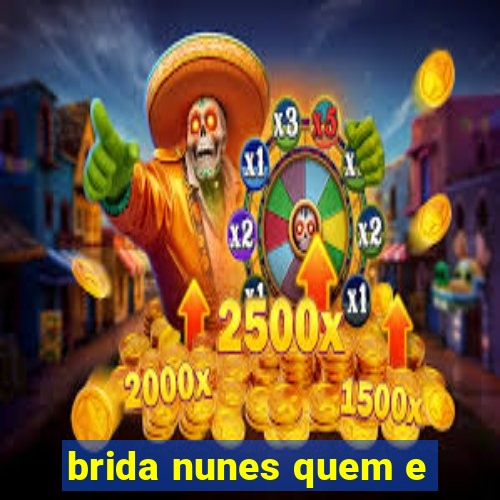 brida nunes quem e