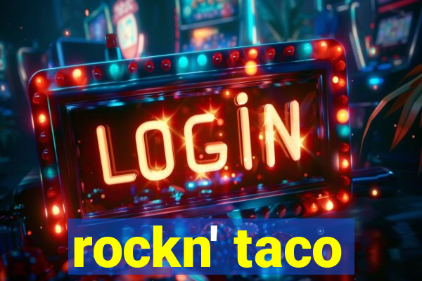 rockn' taco