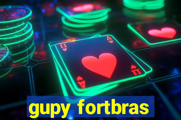 gupy fortbras