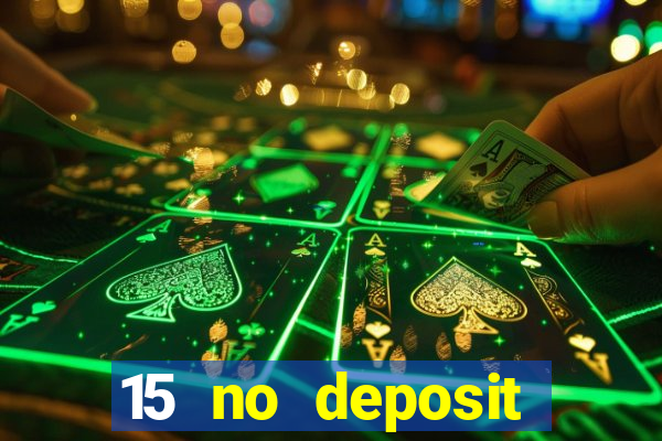 15 no deposit mobile casino