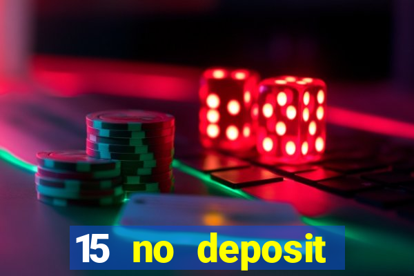 15 no deposit mobile casino