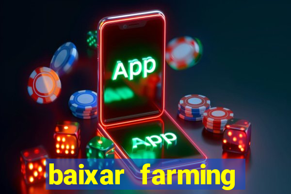 baixar farming simulator 18 dinheiro infinito