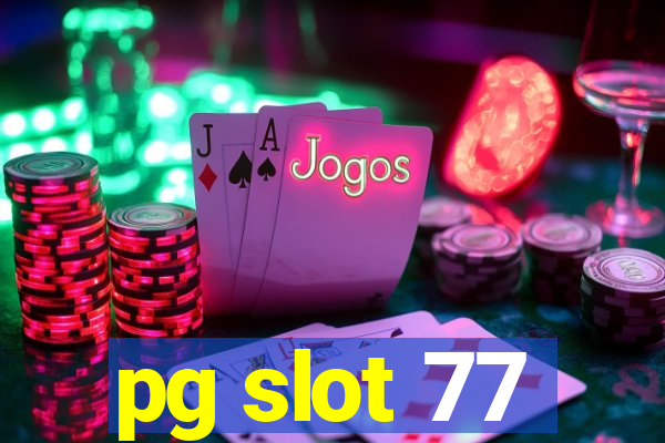 pg slot 77