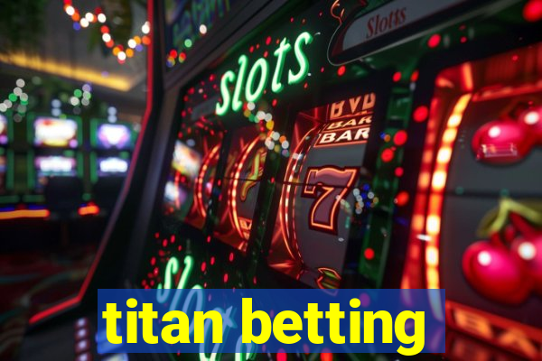 titan betting