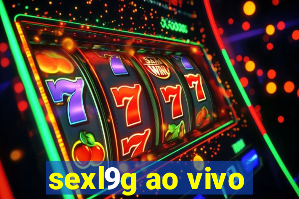 sexl9g ao vivo