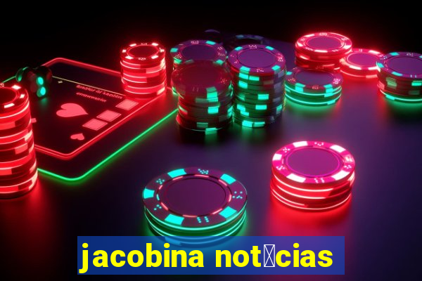 jacobina not铆cias