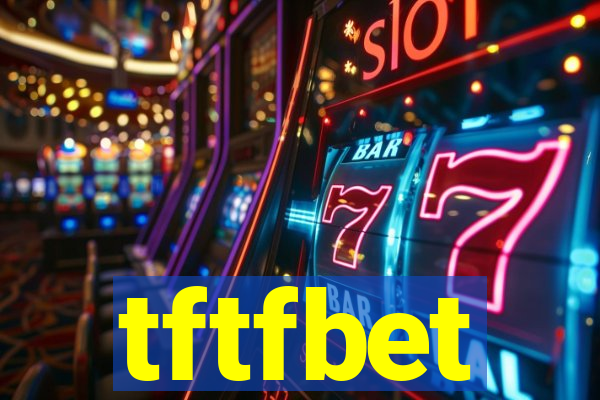 tftfbet