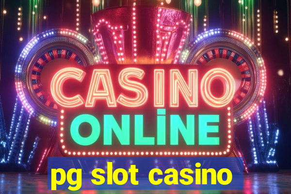 pg slot casino