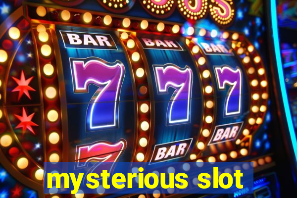 mysterious slot