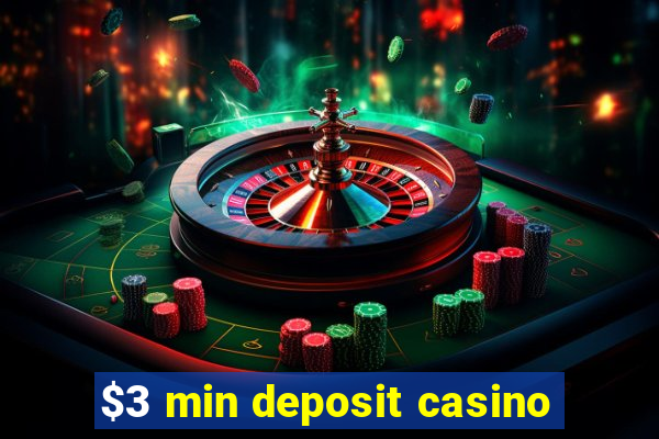 $3 min deposit casino