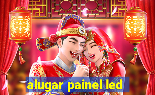 alugar painel led