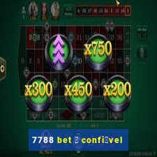 7788 bet 茅 confi谩vel