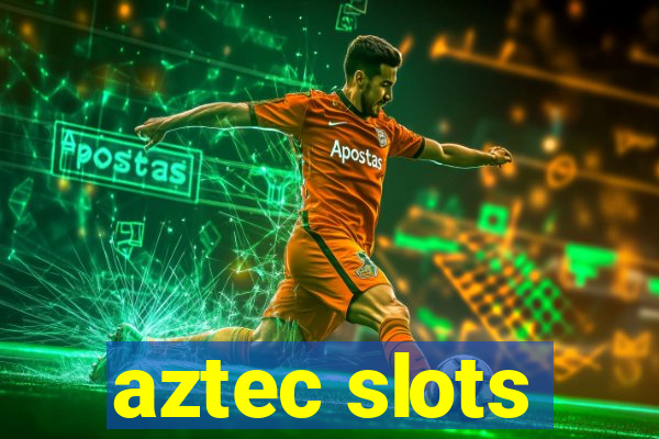 aztec slots