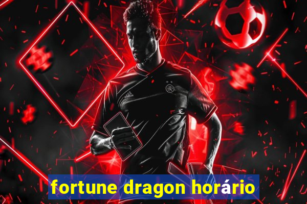 fortune dragon horário