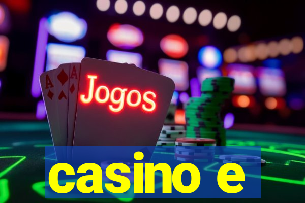 casino e