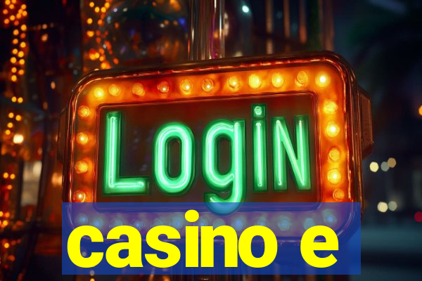 casino e