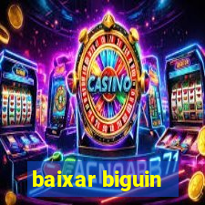 baixar biguin