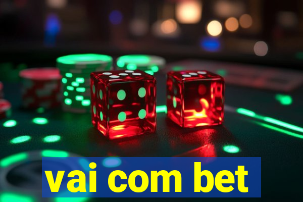 vai com bet