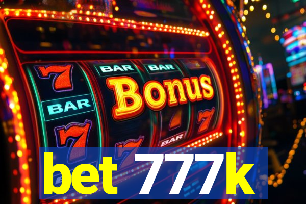 bet 777k