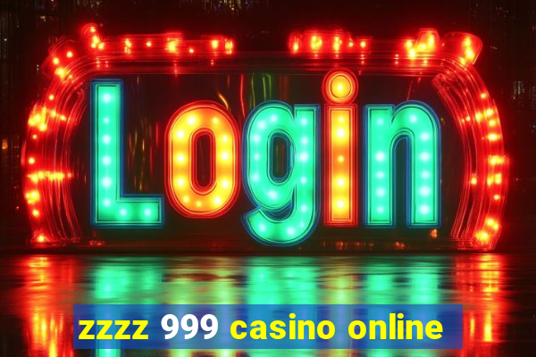 zzzz 999 casino online