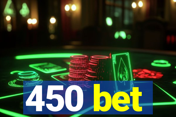 450 bet