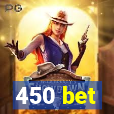 450 bet