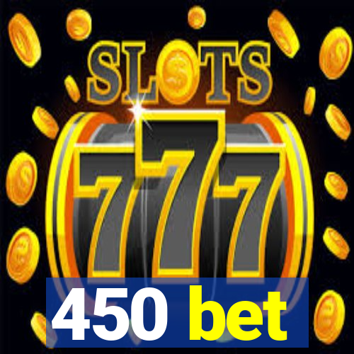 450 bet