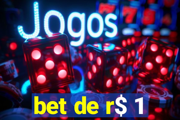 bet de r$ 1