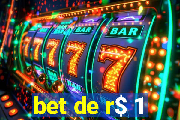 bet de r$ 1