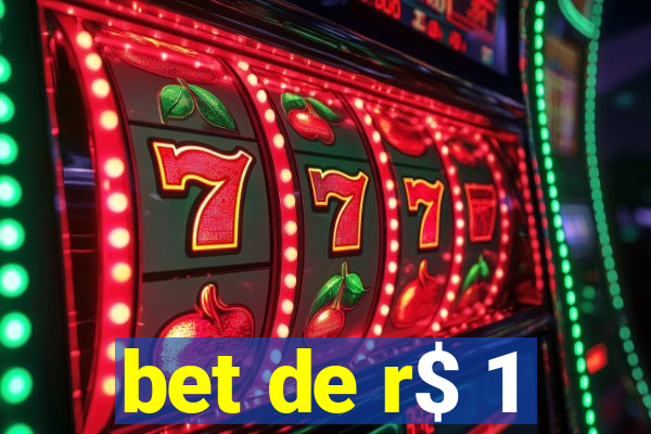 bet de r$ 1