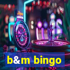 b&m bingo