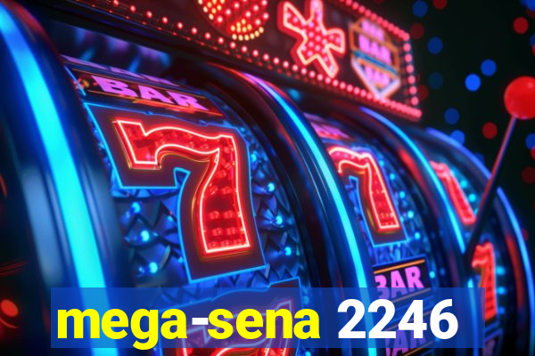 mega-sena 2246