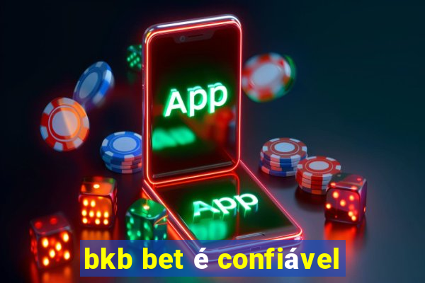 bkb bet é confiável