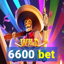 6600 bet