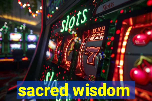 sacred wisdom